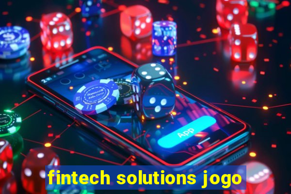 fintech solutions jogo